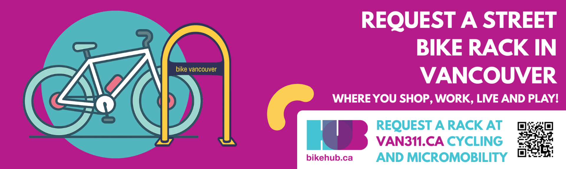 A banner that reads: Request a street bike rack in Vancouver where you shop, work, live and play! Request a rack at van311.ca cycling and micromobility.