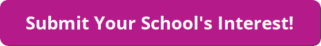 A pink button with white text that says "Submit your school's interest!"